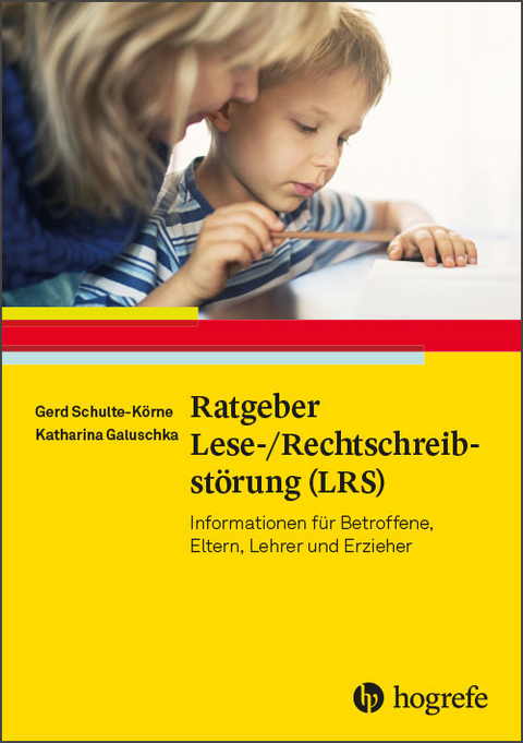 Ratgeber Lese-/Rechtschreibstörung (LRS) - Gerd Schulte-Körne, Katharina Galuschka