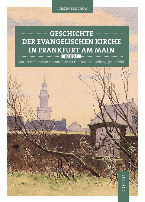 Geschichte der evangelischen Kirche in Frankfurt am Main - Jürgen Telschow