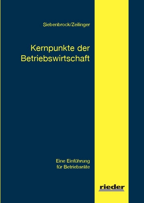 Kernpunkte der Betriebswirtschaft - Heinz Siebenbrock, Hans Zeilinger