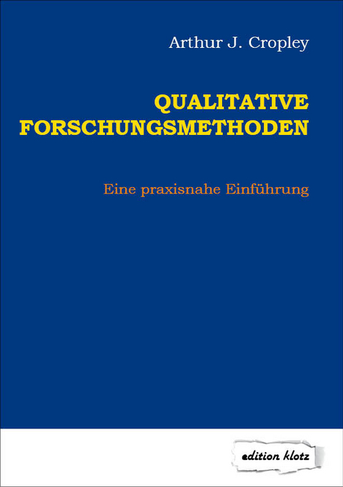 Qualitative Forschungsmethoden - Arthur J. Cropley