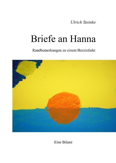 Briefe an Hanna - Ulrich Steinke