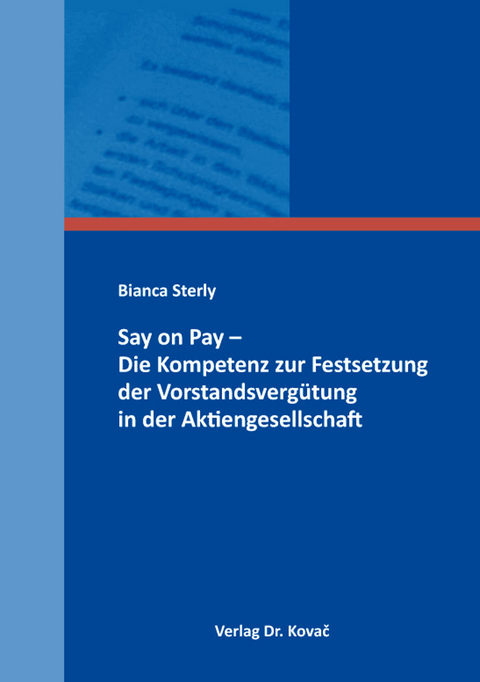 Say on Pay – Die Kompetenz zur Festsetzung der Vorstandsvergütung in der Aktiengesellschaft - Bianca Sterly