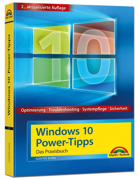 Windows 10 Power-Tipps - Das Maxibuch: Optimierung, Troubleshooting und mehr - 2. aktualisierte Ausgabe inkl. aktuellster Updates - Günter Born