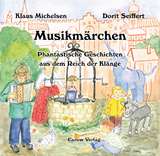 Musikmärchen - Phantastische Geschichten aus dem Reich der Klänge - Klaus Michelsen