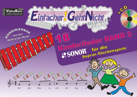 Einfacher!-Geht-Nicht: 18 Kinderlieder BAND 2 – für die SONOR® Sopran Glockenspiele mit CD - Martin Leuchtner, Bruno Waizmann