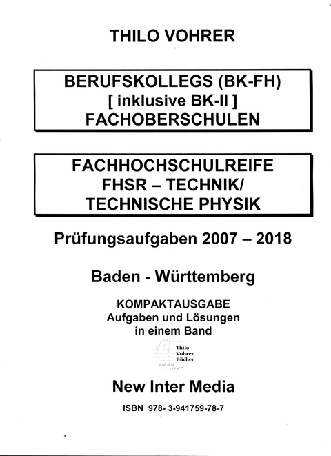 Fachhochschulreife Technische Physik-Aufgaben mit Lösungen 2007-2018 - Thilo Vohrer