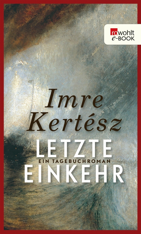 Letzte Einkehr - Imre Kertész