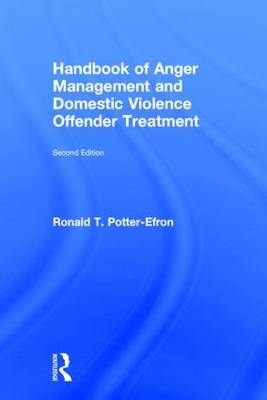 Handbook of Anger Management and Domestic Violence Offender Treatment -  Ron Potter-Efron