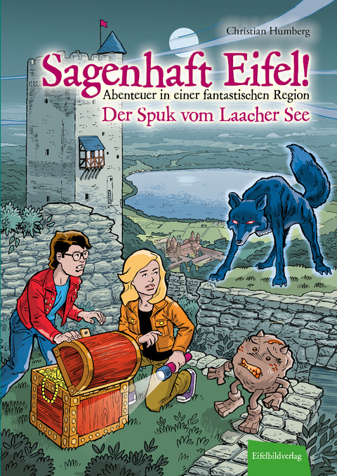 Sagenhaft Eifel! - Abenteuer in einer fantastischen Region - Christian Humberg