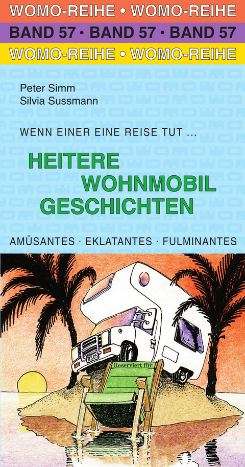 Heitere Wohnmobil Geschichten - Silvia Sussmann, Peter Simm
