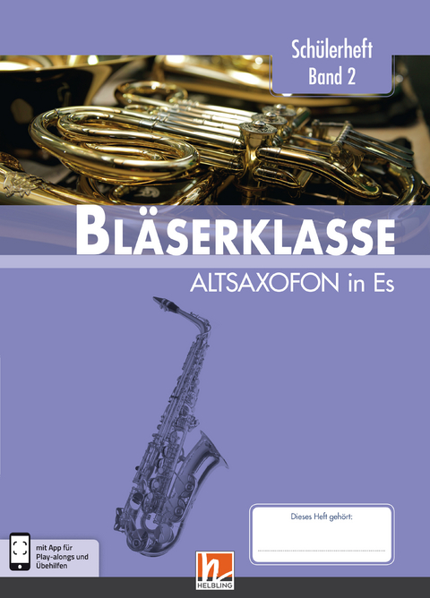 Leitfaden Bläserklasse. Schülerheft Band 2 - Altsaxofon - Bernhard Sommer, Klaus Ernst, Jens Holzinger, Manuel Jandl, Dominik Scheider