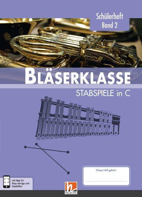 Leitfaden Bläserklasse. Schülerheft Band 2 - Stabspiele - Bernhard Sommer, Klaus Ernst, Jens Holzinger, Manuel Jandl, Dominik Scheider