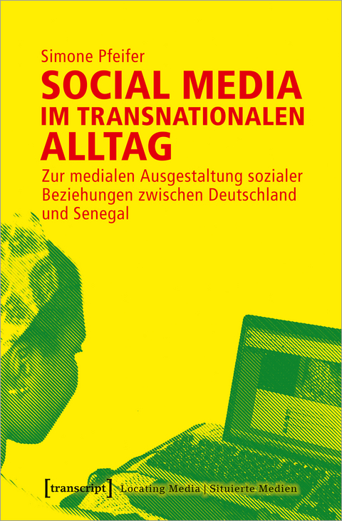 Social Media im transnationalen Alltag - Simone Pfeifer