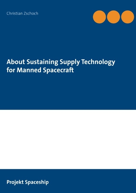 About Sustaining Supply Technology for Manned Spacecraft - Christian Zschoch