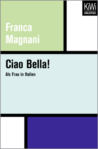 Ciao Bella! - Franca Magnani; Sabina Magnani-von Petersdorff; Marco Magnani