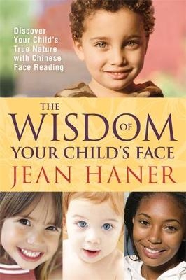 Wisdom of Your Child's Face -  Jean Haner