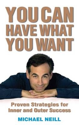 You Can Have What You Want -  Michael Neill