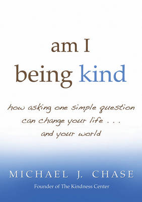 am i being kind -  Michael J. Chase