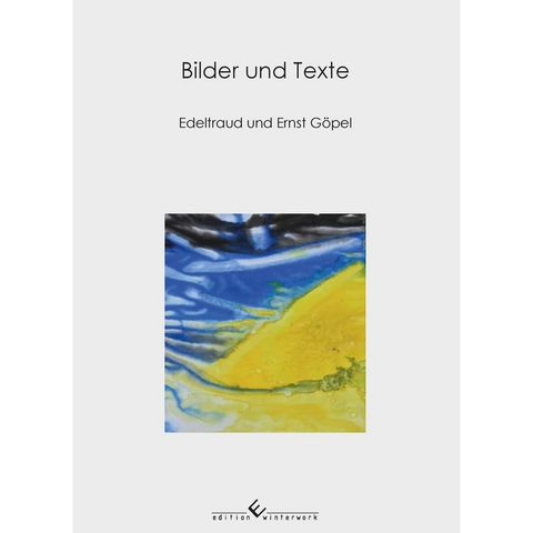 Bilder und Texte - Edeltraud und Ernst Göpel