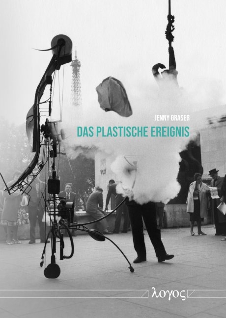 Das plastische Ereignis - Jenny Graser