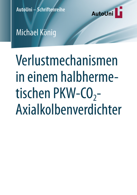 Verlustmechanismen in einem halbhermetischen PKW-CO2-Axialkolbenverdichter - Michael König