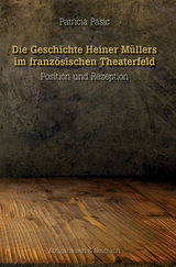 Die Geschichte Heiner Müllers im französischen Theaterfeld - Patricia Pasic