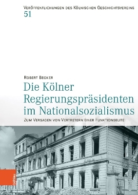 Die Kölner Regierungspräsidenten im Nationalsozialismus - Robert Becker