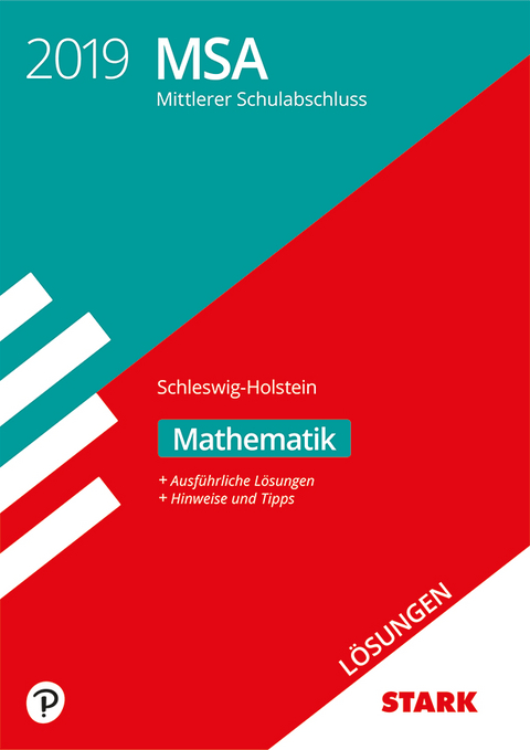 Lösungen zu Original-Prüfungen und Training MSA 2019 - Mathematik - Schleswig-Holstein