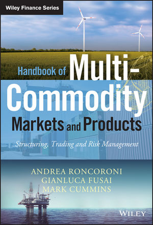 Handbook of Multi-Commodity Markets and Products -  Andrea Roncoroni,  Gianluca Fusai,  Mark Cummins