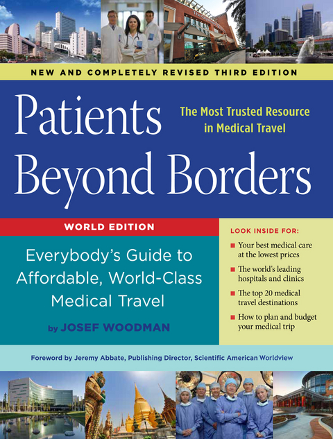 Patients Beyond Borders : Everybody's Guide to Affordable, World-Class Medical Travel -  Josef Woodman