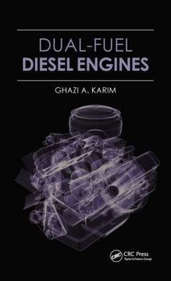 Dual-Fuel Diesel Engines -  Ghazi A. Karim