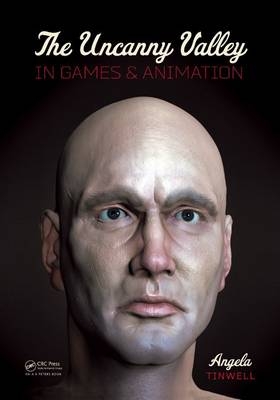 The Uncanny Valley in Games and Animation - UK) Tinwell Angela (University of Bolton
