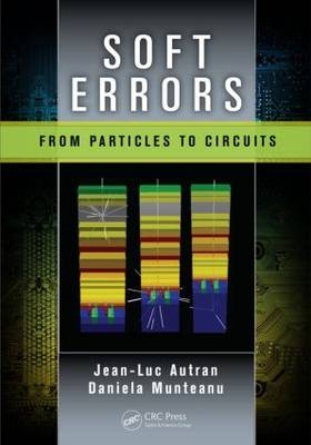 Soft Errors - France) Autran Jean-Luc (Aix–Marseille University, Marseille Daniela (Centre National de la Recherche Scientifique (CNRS)  France) Munteanu