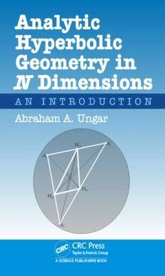 Analytic Hyperbolic Geometry in N Dimensions - Fargo Abraham Albert (North Dakota State University  USA) Ungar