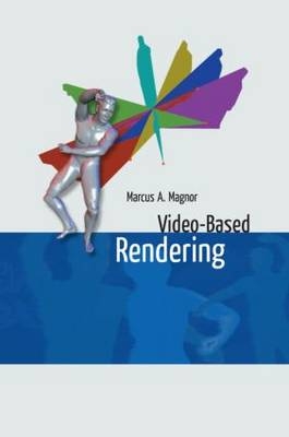 Video-Based Rendering -  Marcus A. Magnor