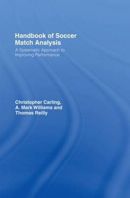 Handbook of Soccer Match Analysis -  Christopher Carling,  Thomas Reilly,  A. Mark Williams