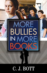 More Bullies in More Books -  C.J. Bott
