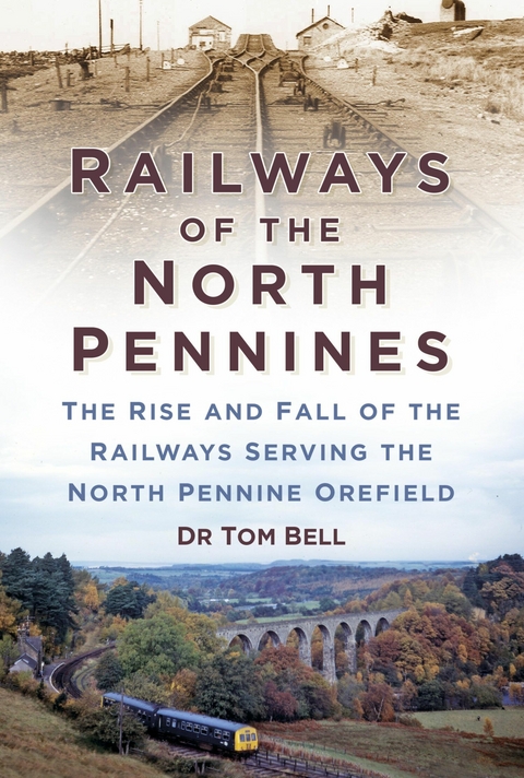 Railways of the North Pennines - Dr Tom Bell