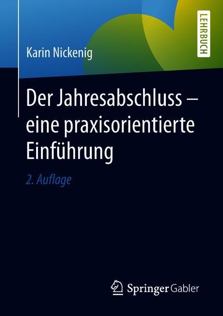 Der Jahresabschluss - eine praxisorientierte Einführung - Karin Nickenig