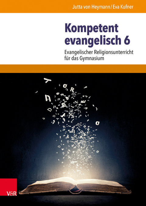 Kompetent evangelisch 6 - Jutta von Heymann, Eva Kufner