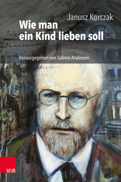 Wie man ein Kind lieben soll: Buch + CD (Paket) - Janusz Korczak