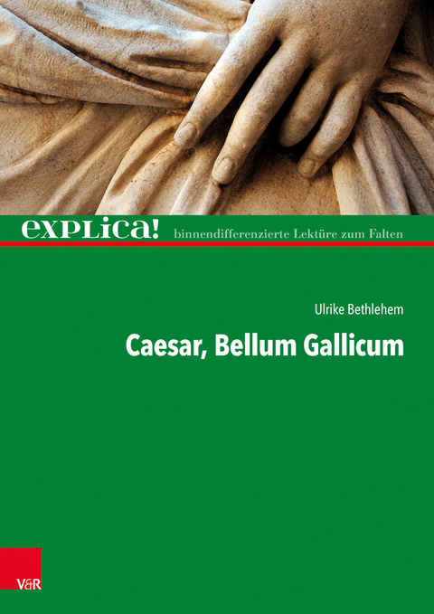 Caesar, Bellum Gallicum - Ulrike Bethlehem