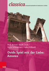 Ovids Spiel mit der Liebe: Amores - Brendel, Wulf; Jakob, Marlit; Schünemann, Britta; Vollstedt, Heike