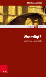 Was trägt? Trauer und Spiritualität - Matthias Schnegg