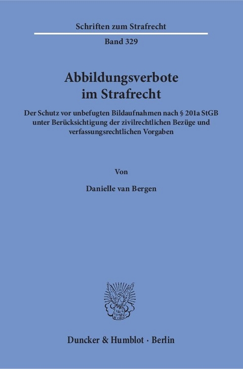 Abbildungsverbote im Strafrecht. - Danielle van Bergen