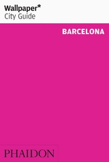 Wallpaper* City Guide Barcelona - Wallpaper*; Aguiló, Eugeni
