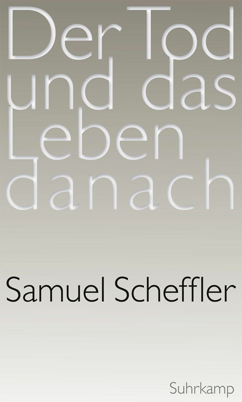 Der Tod und das Leben danach - Samuel Scheffler
