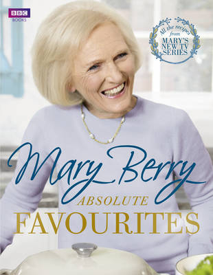 Mary Berry''s Absolute Favourites -  Mary Berry
