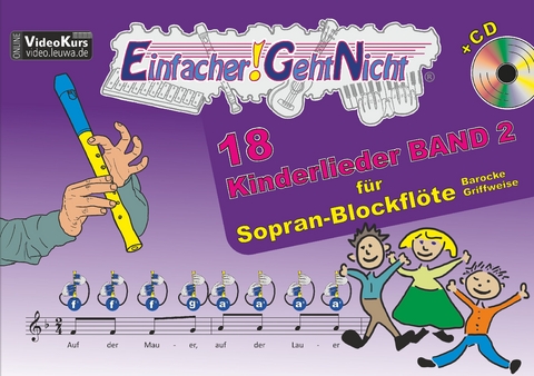 Einfacher!-Geht-Nicht: 18 Kinderlieder BAND 2 – für Sopran Blockflöte (barocke Griffweise) mit CD - Martin Leuchtner, Bruno Waizmann