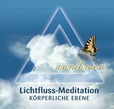 Lichtfluss-Meditation - Körperliche Ebene - Beatrice Wiesli